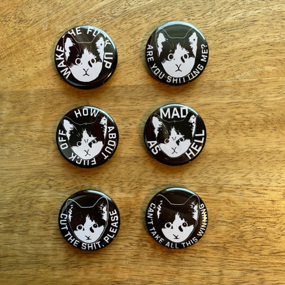 How About F Off Kitten button or magnet