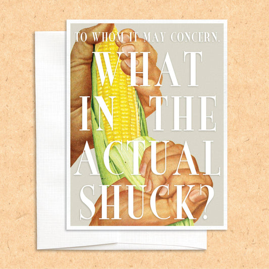 What in the Actual Shuck corn funny food greeting card