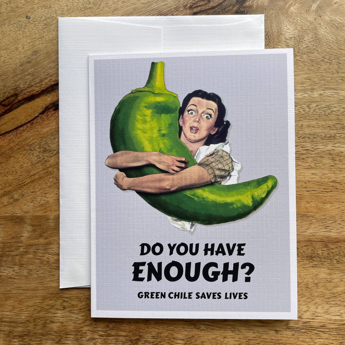 Enough Green Chile? funny greeting card