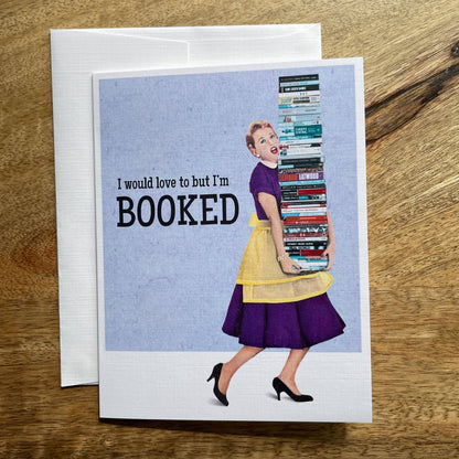 I Would Love To but I'm Booked funny greeting card