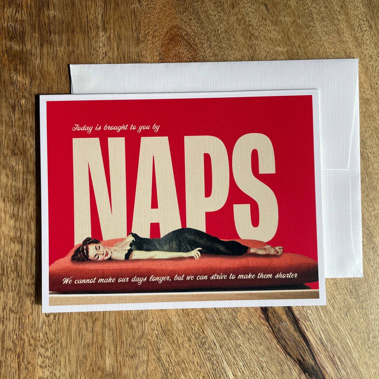 Naps: Making Our Days Shorter funny greeting card