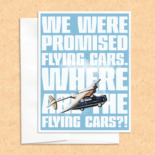 Where Are the Flying Cars funny greeting card
