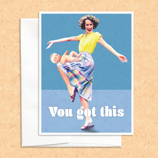 You Got This Baby funny greeting card