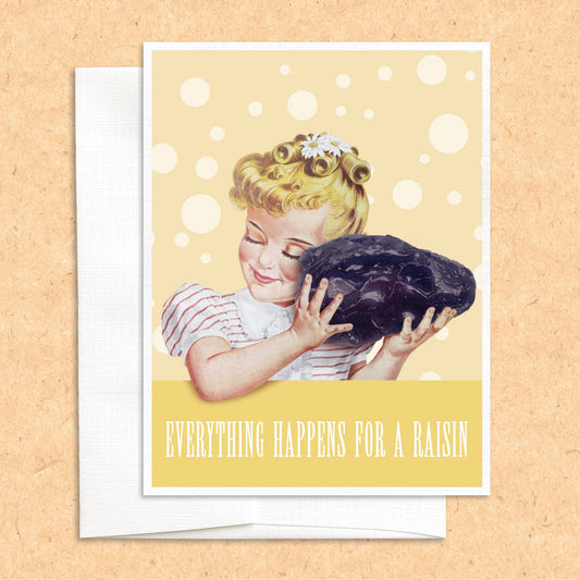 Everything Happens for a Raisin funny greeting card