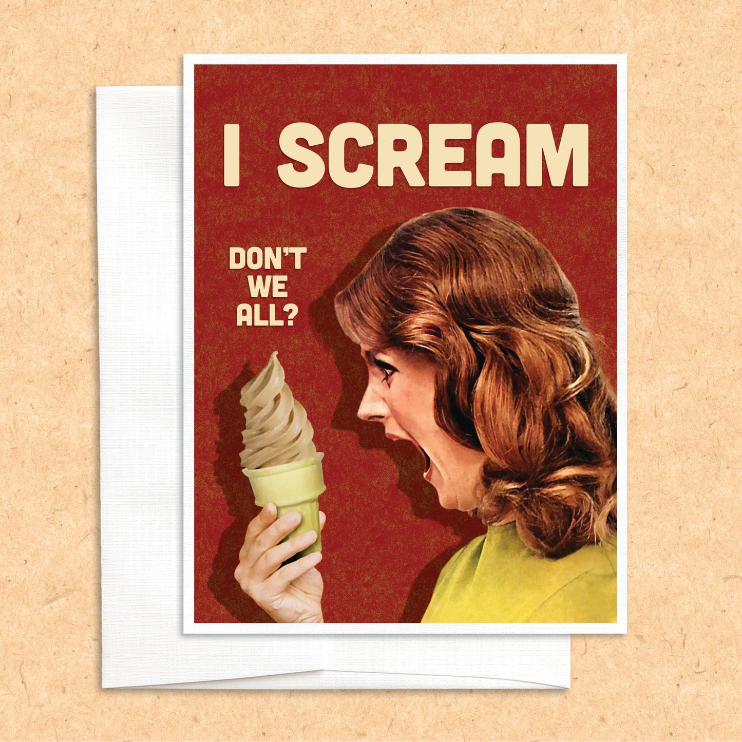 I Scream (Don't we all?) ice cream Card